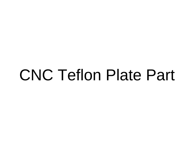 CNC Teflon板零件